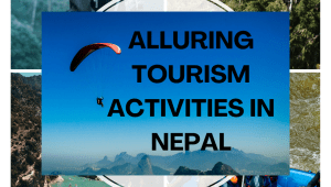 Alluring tourism activities in Nepal