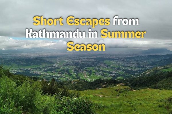 Short Escapes from Kathmandu in Summer Season